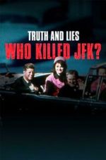 Watch Truth and Lies: Who Killed JFK? Watch123movies