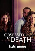 Watch Obsessed to Death Watch123movies