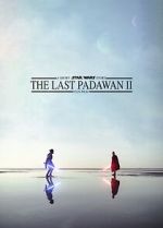 Watch The Last Padawan 2 Watch123movies
