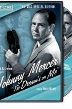 Watch Johnny Mercer: The Dream's on Me Watch123movies