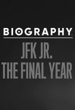 Watch Biography: JFK Jr. The Final Years Watch123movies