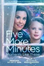 Watch Five More Minutes: Moments Like These Watch123movies