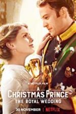 Watch A Christmas Prince: The Royal Wedding Watch123movies