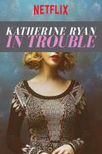 Watch Katherine Ryan in Trouble Watch123movies