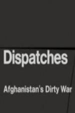 Watch Dispatches - Afghanistan's Dirty War Watch123movies