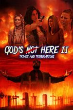 Watch God\'s Not Here II: Trials & Tribulations Watch123movies