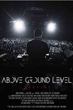 Watch Above Ground Level: Dubfire Watch123movies