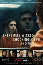 Watch Extremely Wicked, Shockingly Evil, and Vile Watch123movies