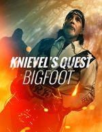 Watch Knievel\'s Quest: Bigfoot Watch123movies