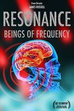 Watch Resonance: Beings of Frequency Watch123movies