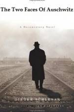 Watch The Two Faces Of Auschwitz Watch123movies