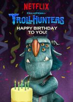 Watch Trollhunters: Happy Birthday to You! (TV Special 2017) Watch123movies