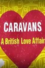 Watch Caravans: A British Love Affair Watch123movies