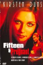 Watch Fifteen and Pregnant Watch123movies