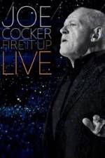 Watch Joe Cocker: Fire it Up Live Watch123movies