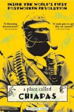 Watch A Place Called Chiapas Watch123movies