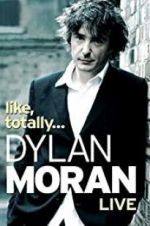 Watch Dylan Moran: Like, Totally Watch123movies