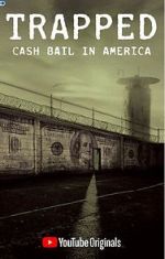 Watch Trapped: Cash Bail in America Watch123movies