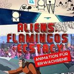 Watch Aliens, Flamingos & Ecstasy Watch123movies