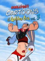 Watch Greatest Cartoons of the Golden Era Vol. 3 Watch123movies