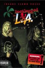 Watch Insane Clown Posse: Bootlegged in L.A. Watch123movies
