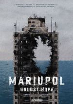 Watch Mariupol. Unlost Hope Watch123movies
