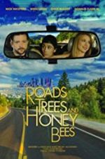 Watch Roads, Trees and Honey Bees Watch123movies