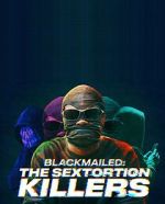 Watch Blackmailed: The Sextortion Killers (TV Special 2025) Watch123movies
