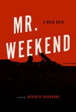 Watch Mr. Weekend Watch123movies
