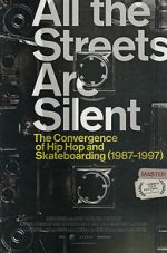 Watch All the Streets Are Silent: The Convergence of Hip Hop and Skateboarding (1987-1997) Watch123movies