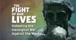 Watch The Fight of Our Lives: Defeating the Ideological War Against the West Watch123movies