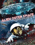 Watch Alien Outer Space: UFOs on the Moon and Beyond Watch123movies