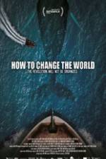 Watch How to Change the World Watch123movies