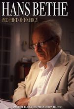 Watch Hans Bethe: Prophet of Energy Watch123movies