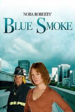 Watch Nora Roberts\' Blue Smoke Watch123movies