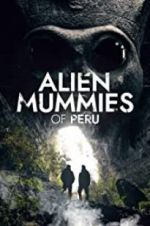 Watch Alien Mummies of Peru Watch123movies