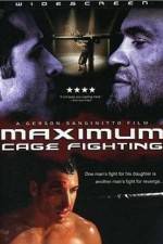 Watch Maximum Cage Fighting Watch123movies