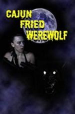 Watch Cajun Fried Werewolf Watch123movies