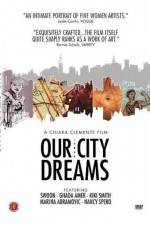 Watch Our City Dreams Watch123movies