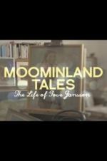 Watch Moominland Tales: The Life of Tove Jansson Watch123movies