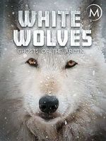 Watch White Wolves: Ghosts of the Arctic Watch123movies