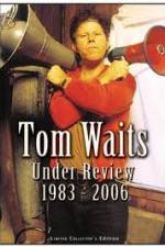 Watch Tom Waits - Under Review: 1983-2006 Watch123movies
