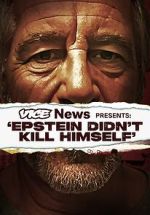 Watch VICE News Presents: Epstein Didn't Kill Himself Watch123movies