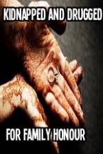 Watch Kidnapped and Drugged for Family Honour Watch123movies