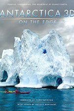Watch Antarctica 3D: On the Edge Watch123movies
