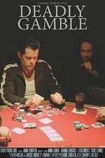 Watch Deadly Gamble Watch123movies