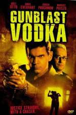 Watch Gunblast Vodka Watch123movies