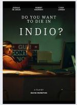 Watch Do You Want to Die in Indio? Watch123movies