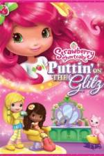 Watch Strawberry Shortcake: Puttin on the Glitz Watch123movies