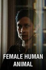 Watch Female Human Animal Watch123movies